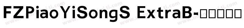 FZPiaoYiSongS ExtraB字体转换